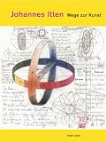 Johannes Itten - Wege zur Kunst - Johannes Itten