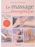 Le Massage �nerg�tique : Fu jung tao
