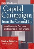 cover of Stanley Weinstein: Capital Campaigns from the Ground Up: How Nonprofits Can Have the Buildings of Their Dreams (The AFP/Wiley Fu