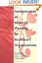 Fundamentals of Strategic Planning for Healthcare Organizations (Haworth Marketing Resources)