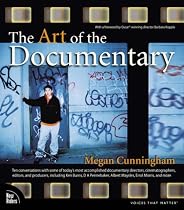 The Art of the Documentary: Ten Conversations with Leading Directors, Cinematographers, Editors, and Producers