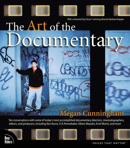 The Art of the Documentary: Ten Conversations with Leading Directors, Cinematographers, Editors, and Producers (VOICES)