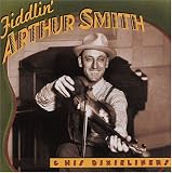 Fiddlin Arthur Smith & His Dixieliners