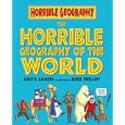 Horrible Geography of the World (Horrible Geography) by Anita Ganeri and Mike Philips