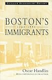Bostons Immigrants, 1790-1880: A Study in Acculturation, Enlarged Edition