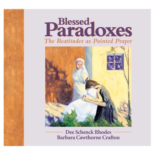 Blessed Paradoxes: The Beatitudes as Painted Prayer