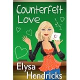 Counterfeit Love ~ Elysa Hendricks