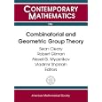 Combinatorial and Geometric Group Theory by Sean Cleary, Robert Gilman, Alexei G. Myasnikov, and Vladimir Shpilrain
