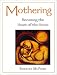 Book Mothering: Becoming the Heart of the Home (A Little Mandate Book)