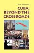 Cuba: Beyond the Crossroads