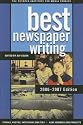 Best Newspaper Writing 2006-2007: American Society of Newspaper Editors Award Winners and Finalists