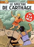Alix, tome 13 : Le Spectre de Carthage par Jacques Martin Alix, tome 13 : Le Spectre de Carthage par Martin