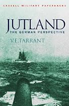 Jutland: The German Perspective - A New View of the Great Battle, 31 May 1916 (Cassell Military Paperbacks)