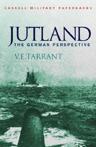 Jutland: The German Perspective - A New View of the Great Battle, 31 May 1916 (Cassell Military Paperbacks)