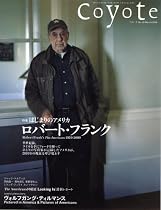 Coyote (コヨーテ)No.35 特集:ロバート・フランク はじまりのアメリカ