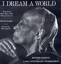 I Dream a World: Portraits of Black Women who Changed America