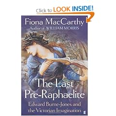 The Last Pre-Raphaelite: Edward Burne-Jones and the Victorian Imagination