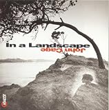 In a Landscape: Piano Music of John Cage