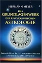 Das Grundlagenwerk der psychologischen Astrologie: Erkenne Deine Licht- und Schattenseiten und die Deiner Mitmenschen