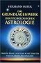 Das Grundlagenwerk der psychologischen Astrologie: Erkenne Deine Licht- und Schattenseiten und die Deiner Mitmenschen