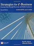 Strategies for e-business : creating value through electronic and mobile commerce : concepts and cases