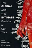 The global and the intimate : feminism in our time