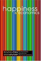 Happiness and Economics: How the Economy and Institutions Affect Human Well-Being (Princeton Paperbacks)