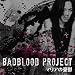 BADBLOOD PROJECT - 