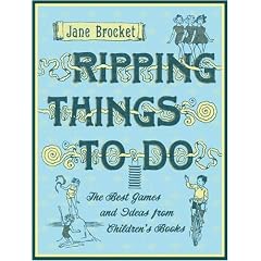 Ripping Things to Do: The Best Games and Ideas from Children's Books