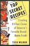 Top Secret Recipes: Creating Kitchen Clones of America's Favorite Brand-Name Foods