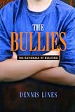 The Bullies
 Understanding Bullies and Bullying,
Dennis Lines
