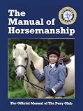 The manual of horsemanship : the official manual of The Pony Club