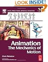Animation: The Mechanics of Motion (Focal Press Visual Effects and Animation)