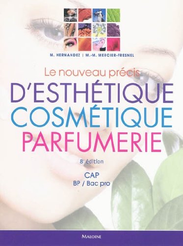 Le nouveau précis d'esthétique cosmétique parfumerie CAP, BP/Bac pro
