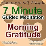 Moments Of Magic 7 Minute Guided Meditation - Morning Gratitude