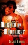 Marked by Moonlight (Moon Chasers, Bo...