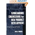 Simultaneous Engineering for New Product Development: Manufacturing Applications by Jack Ribbens