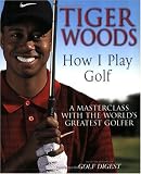 Tiger Woods: How I Play Golf