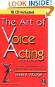 The Art of Voice Acting, Second Edition: The Craft and Business of Performing for Voice-Over