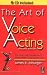 The Art of Voice Acting: The Craft and Business of Performing for Voice-Over, Second Edition
