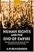 Human Rights and the End of Empire: Britain and the Genesis of the European Convention