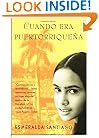 Cuando Era Puertorrique�a (Spanish Edition)