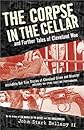 The Corpse in the Cellar: And Further Tales of Cleveland Woe (Ohio)