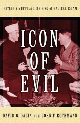 Icon of Evil: Hitler's Mufti and the Rise of Radical Islam under Palestine in The Books Store