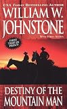 Destiny Of The Mountain Man (The Last Mountain Man)