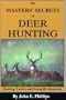 The Masters' Secrets of Deer Hunting: Hunting Tactics and Scientific Research Book 1 (Deer Hunting Library)