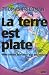 La terre est plate : Une brève histoire du XXIe siècle