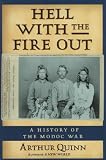 Search : Hell With the Fire Out: A History of the Modoc War