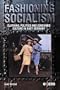 Fashioning Socialism: Clothing, Politics and Consumer Culture in East Germany