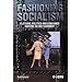 Fashioning Socialism: Clothing, Politics and Consumer Culture in East Germany